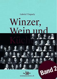 Winzer, Wein und Küche – 2 - Tinguely, Gabriel