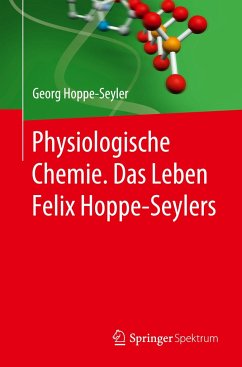 Physiologische Chemie. Das Leben Felix Hoppe-Seylers - Hoppe-Seyler, Georg