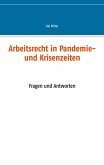 Arbeitsrecht in Pandemie- und Krisenzeiten