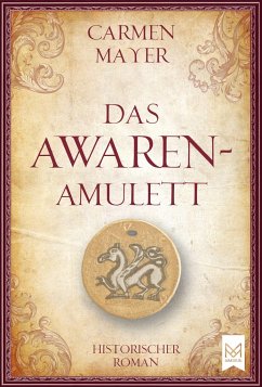 Das Awaren-Amulett - Mayer, Carmen