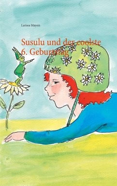 Susulu und der coolste 6. Geburtstag - Maysin, Larissa