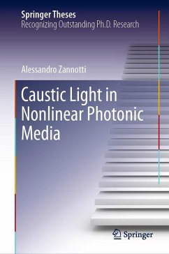 Caustic Light in Nonlinear Photonic Media - Zannotti, Alessandro