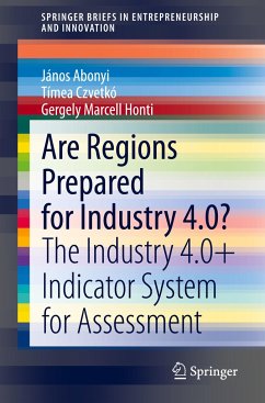 Are Regions Prepared for Industry 4.0? - Abonyi, János;Czvetkó, Tímea;Marcell Honti, Gergely