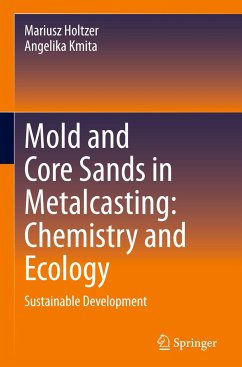 Mold and Core Sands in Metalcasting: Chemistry and Ecology - Holtzer, Mariusz;Kmita, Angelika