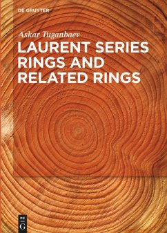 Laurent Series Rings and Related Rings - Tuganbaev, Askar