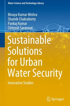Sustainable Solutions for Urban Water Security - Mishra, Binaya Kumar;Chakraborty, Shamik;Kumar, Pankaj