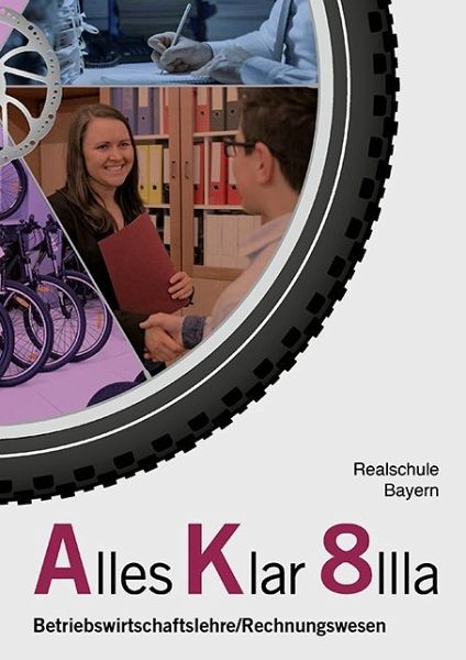 Alles Klar 8 IIIa - Betriebswirtschaftslehre/Rechnungswesen