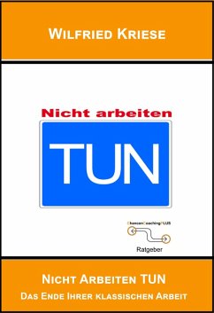 TUN nicht Arbeiten (eBook, ePUB) - Kriese, Wilfried