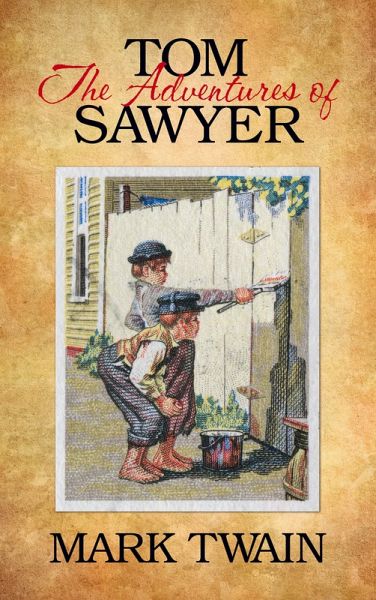The Adventures of Tom Sawyer (eBook, ePUB) The Adventures of Tom Sawyer (eBook, ePUB)