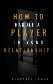 How to handle a player in your relationship (eBook, ePUB)