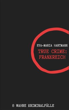 True Crime Frankreich (eBook, ePUB) - Hartmann, Eva-Maria
