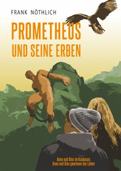 Prometheus und seine Erben (eBook, ePUB)