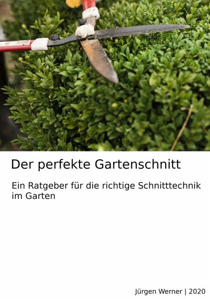 Der perfekte Gartenschnitt (eBook, ePUB) Der perfekte Gartenschnitt (eBook, ePUB)