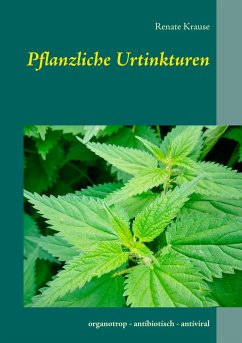 Pflanzliche Urtinkturen (eBook, ePUB) - Krause, Renate