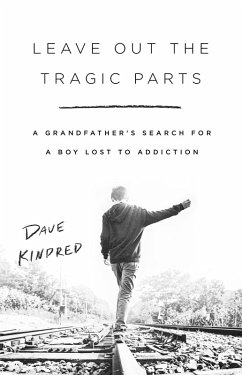 Leave Out the Tragic Parts (eBook, ePUB) - Kindred, Dave