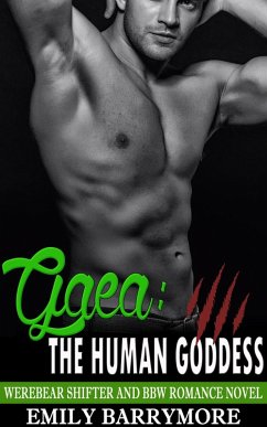 Gaea: The Human Goddess: Werebear Shifter and BBWRomance Novel (eBook, ePUB) - Barrymore, Emily