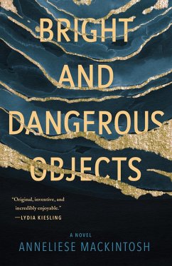 Bright and Dangerous Objects (eBook, ePUB) - Mackintosh, Anneliese