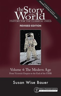 Story of the World, Vol. 4 Revised Edition: History for the Classical Child: The Modern Age (Second Edition, Revised) (Story of the World) (eBook, ePUB) - Bauer, Susan Wise
