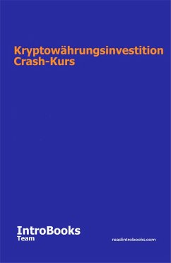 Kryptowährungsinvestition Crash-Kurs (eBook, ePUB) - Team, IntroBooks