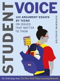 Student Voice: 100 Argument Essays by Teens on Issues That Matter to Them (eBook, ePUB)