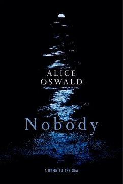 Nobody: A Hymn to the Sea (eBook, ePUB) - Oswald, Alice