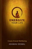 Energize Your Life: Create Overall Wellbeing (eBook, ePUB)