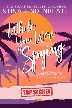 While You Were Spying (Love Undercover, #1) (eBook, ePUB) - Lindenblatt, Stina