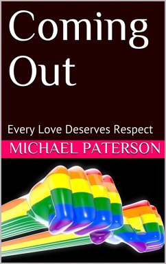 Coming Out; Every Love Deserves Respect (eBook, ePUB) - Paterson, Michael