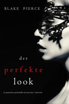 Der Perfekte Look (Ein spannender Psychothriller mit Jessie Hunt - Band Sechs) (eBook, ePUB) - Pierce, Blake