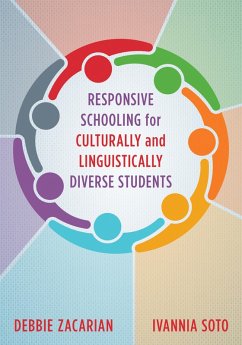 Responsive Schooling for Culturally and Linguistically Diverse Students (eBook, ePUB) - Zacarian, Debbie; Soto, Ivannia