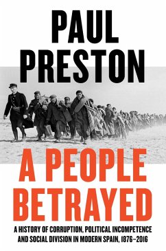 A People Betrayed: A History of Corruption, Political Incompetence and Social Division in Modern Spain (eBook, ePUB) - Preston, Paul