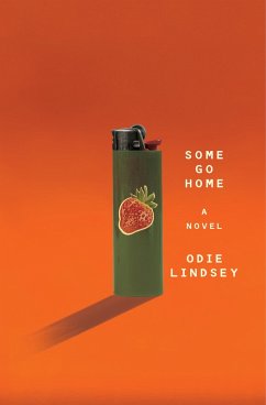 Some Go Home: A Novel (eBook, ePUB) - Lindsey, Odie