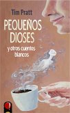 Pequeños dioses y otros cuentos blancos (eBook, ePUB)