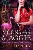 Moons Over My Maggie (Maggie MacKay: Magical Tracker, #11) (eBook, ePUB)