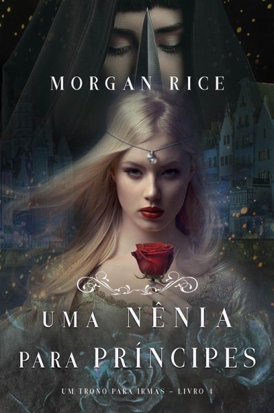 Uma Nênia Para Príncipes (Um Trono para Irmãs-Livro Quatro) (eBook, ePUB) Uma Nênia Para Príncipes (Um Trono para Irmãs-Livro Quatro) (eBook, ePUB)