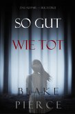 So Gut Wie Tot (Das Au-Pair-Buch Drei) (eBook, ePUB)