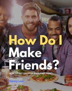 How Do I Make Friends? (eBook, ePUB) - Lee, Henry