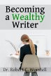Becoming a Wealthy Writer (Really... - Bild 1