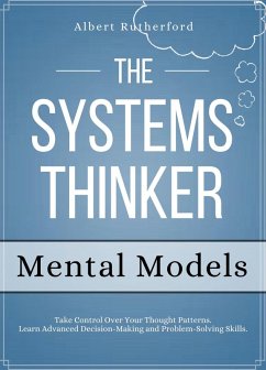 The Systems Thinker - Mental Models (The Systems Thinker Series, #3) (eBook, ePUB) - Rutherford, Albert