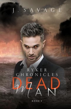 Ryker Chronicles: Dead Man (eBook, ePUB) - Savage, Jeannette