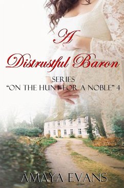 A Distrustful Baron (On the Hunt for a Noble 4, #4) (eBook, ePUB) - Evans, Amaya