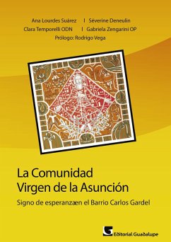 La comunidad Virgen de la Asunción (eBook, ePUB) - Suárez, Ana Lourdes; Deneulin, Séverine; Temporelli ODN, Clara; Zengarini OP, Gabriela