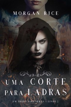 Cover Uma Corte Para Ladras (Um Trono para Irmãs-Livro #2) (eBook, ePUB)