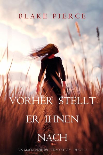 Vorher Stellt Er Ihnen Nach (Ein Mackenzie White Krimi-Buch 13) (eBook, ePUB)