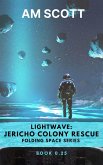 Lightwave: Jericho Colony Rescue (Folding Space Series) (eBook, ePUB)