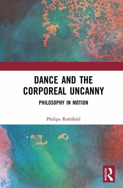 Dance and the Corporeal Uncanny (eBook, ePUB) - Rothfield, Philipa