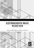 Electroacoustic Music in East Asia (eBook, PDF)