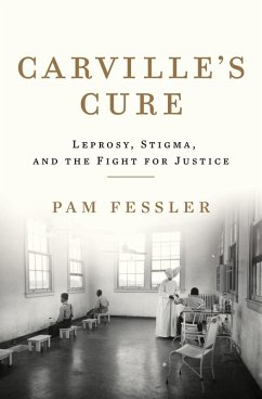 Carville's Cure: Leprosy, Stigma, and the Fight for Justice (eBook, ePUB) - Fessler, Pam