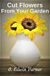 Cut Flowers From Your Garden (eBook,... - Bild 1
