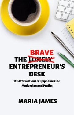The Brave Entrepreneur's Desk (eBook, ePUB) - James, Maria